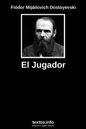 El Jugador, de Fiódor Mijáilovich Dostoyevski