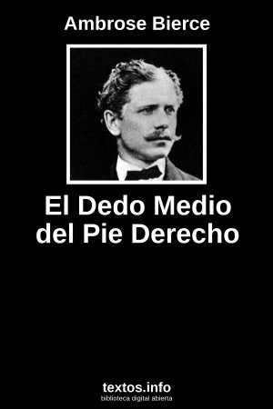 El Dedo Medio del Pie Derecho, de Ambrose Bierce