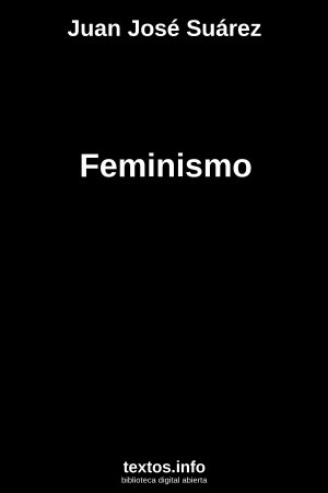 Feminismo, de Juan Jose Suarez