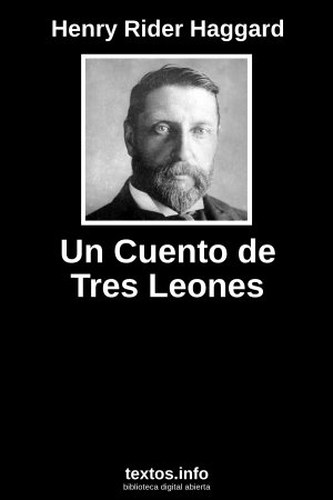 Un Cuento de Tres Leones, de Henry Rider Haggard