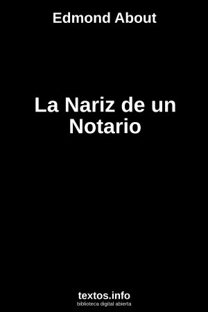 La Nariz de un Notario, de Edmond About