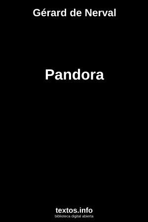 Pandora, de Gérard de Nerval