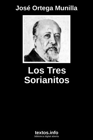 Los Tres Sorianitos, de José Ortega Munilla