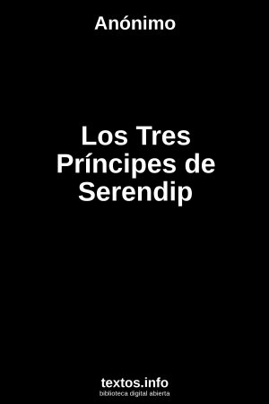 Los Tres Príncipes de Serendip, de Anónimo