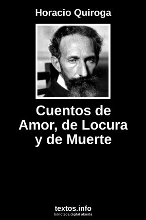 Cuentos de Amor de Locura y de Muerte, de Horacio Quiroga