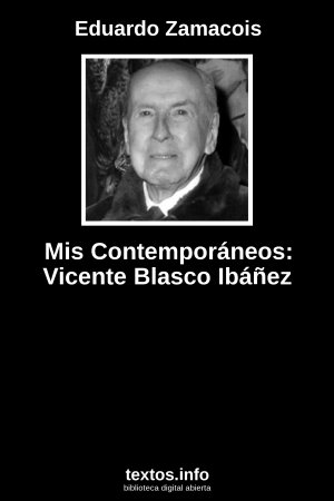 Mis Contemporáneos: Vicente Blasco Ibáñez, de Eduardo Zamacois