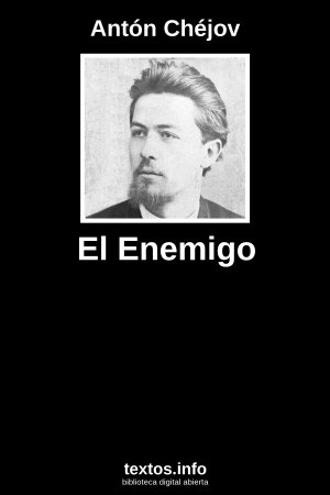 El Enemigo, de Antón Chéjov