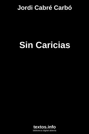 Sin Caricias, de Jordi Cabré Carbó