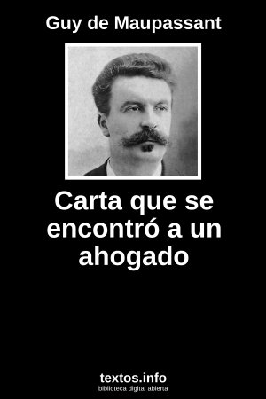 Carta que se encontró a un ahogado, de Guy de Maupassant