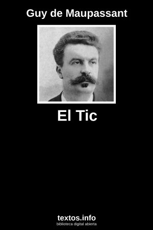 El Tic, de Guy de Maupassant