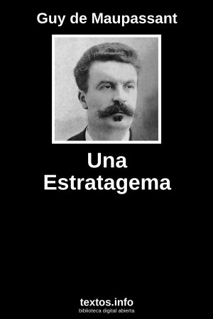 Una Estratagema, de Guy de Maupassant