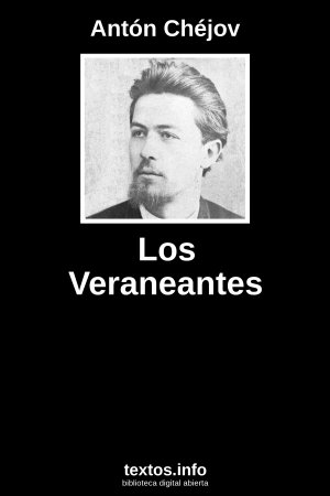 Los Veraneantes, de Antón Chéjov