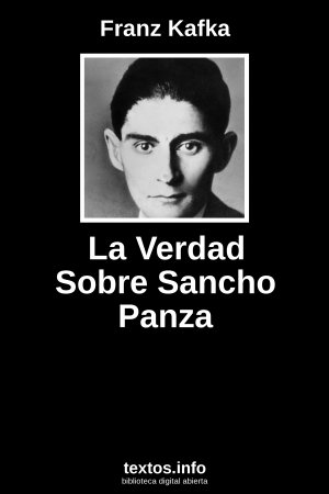 La Verdad Sobre Sancho Panza, de Franz Kafka