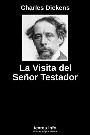 La Visita del Señor Testador, de Charles Dickens