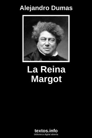 La Reina Margot, de Alejandro Dumas