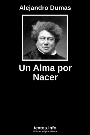 Un Alma por Nacer, de Alejandro Dumas
