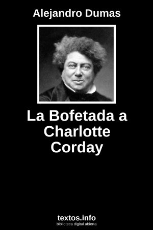 La Bofetada a Charlotte Corday, de Alejandro Dumas