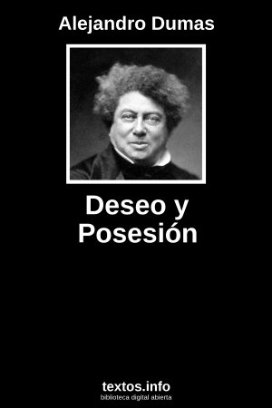 Deseo y Posesión, de Alejandro Dumas