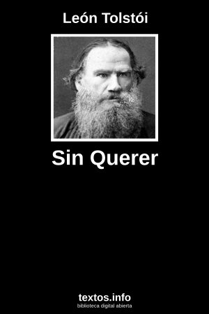 Sin Querer, de León Tolstói