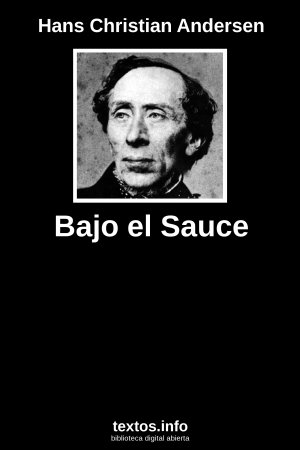 Bajo el Sauce, de Hans Christian Andersen