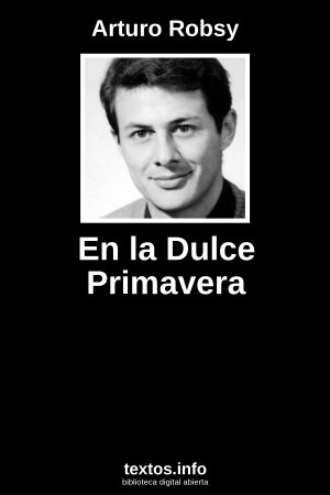 En la Dulce Primavera, de Arturo Robsy