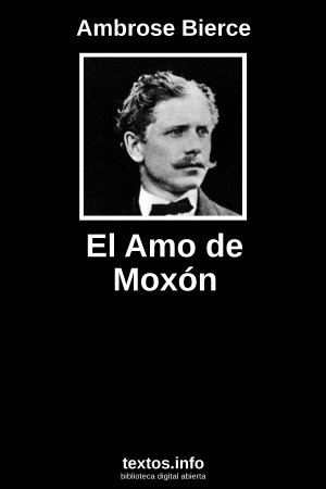 El Amo de Moxón, de Ambrose Bierce