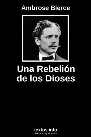 Una Rebelión de los Dioses, de Ambrose Bierce