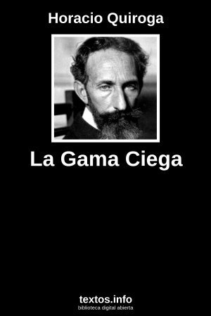 La Gama Ciega, de Horacio Quiroga
