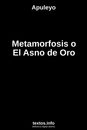 Metamorfosis o El Asno de Oro, de Apuleyo