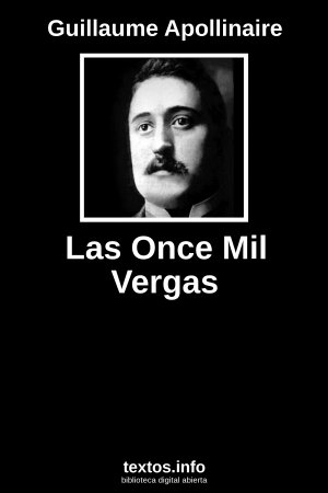 Las Once Mil Vergas, de Guillaume Apollinaire