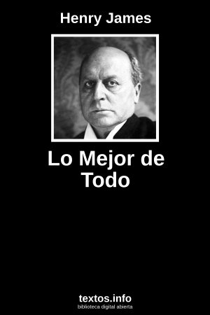 Lo Mejor de Todo, de Henry James