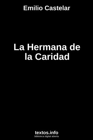 La Hermana de la Caridad, de Emilio Castelar