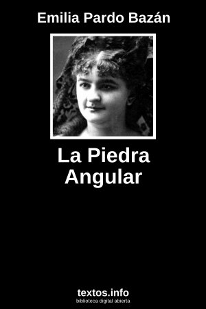 La Piedra Angular, de Emilia Pardo Bazán