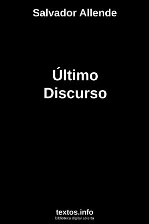 Último Discurso, de Salvador Allende