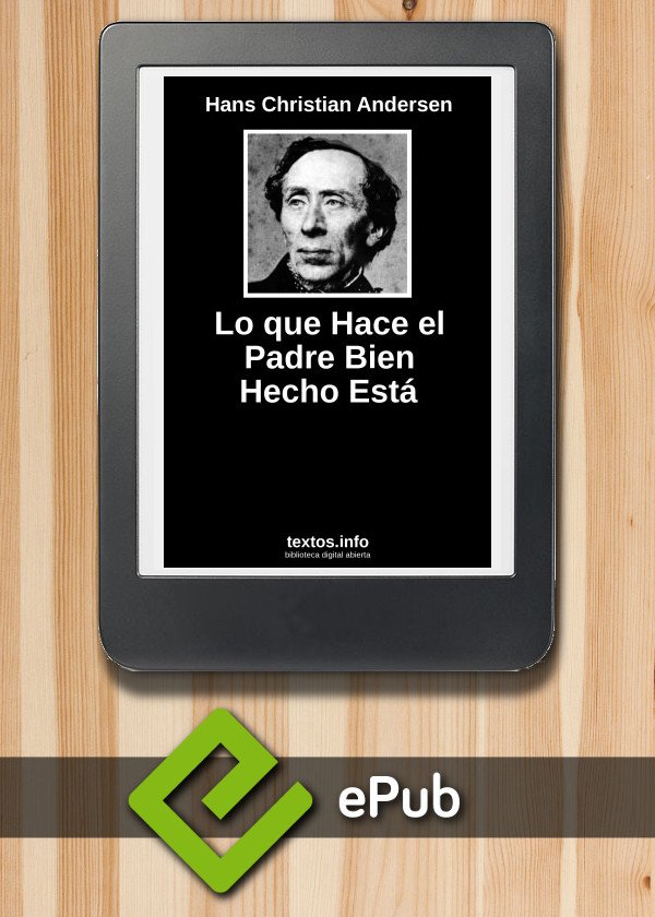 Lo que Hace el Padre Bien Hecho Está