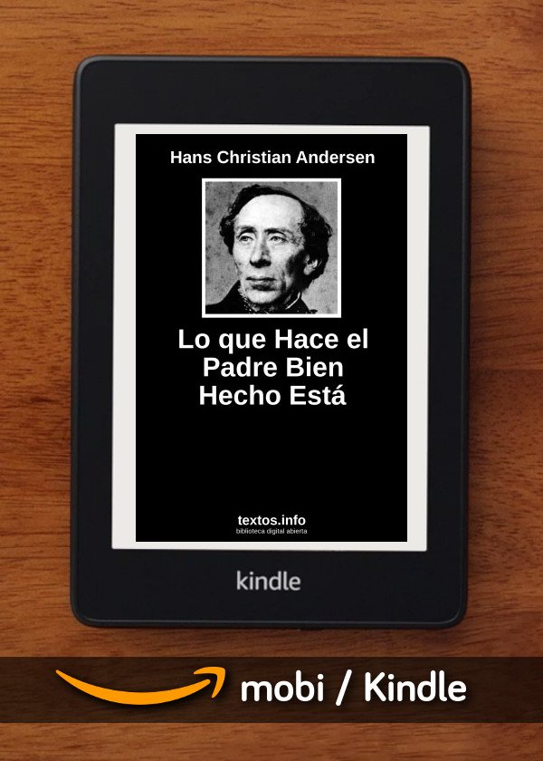 Lo que Hace el Padre Bien Hecho Está