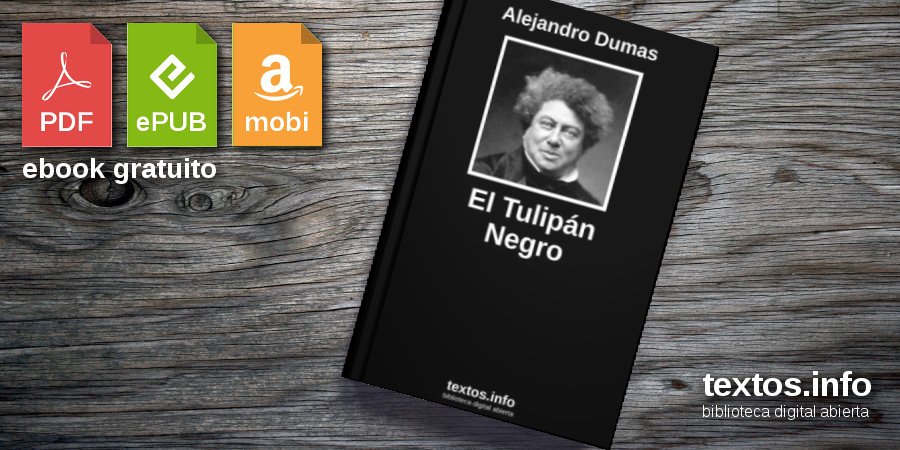 Descargar PDF «El Tulipán Negro», de Alejandro Dumas 