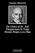 De cómo el Dr. Job Paupersum le Trajo Rosas Rojas a su Hija, de Gustav Meyrink