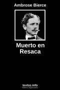 Muerto en Resaca, de Ambrose Bierce