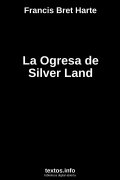 La Ogresa de Silver Land, de Francis Bret Harte