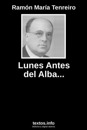 Lunes Antes del Alba..., de Ramón María Tenreiro