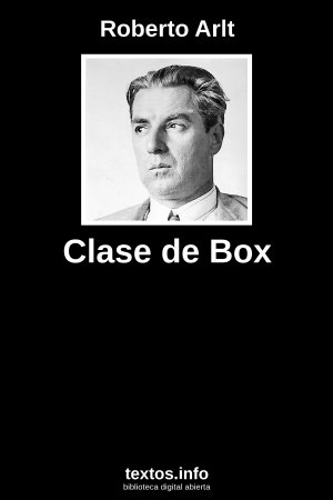 Clase de Box, de Roberto Arlt