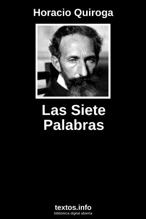 Las Siete Palabras, de Horacio Quiroga