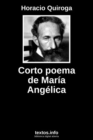 Corto poema de María Angélica, de Horacio Quiroga