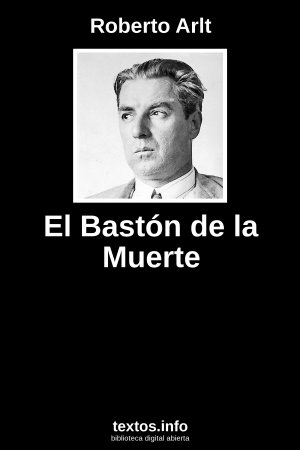 El Bastón de la Muerte, de Roberto Arlt