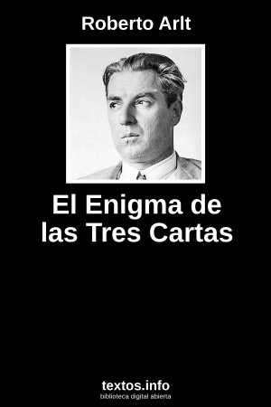 El Enigma de las Tres Cartas, de Roberto Arlt