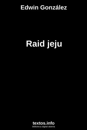 Raid jeju, de Edwin González
