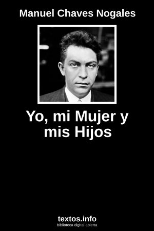 Yo, mi Mujer y mis Hijos, de Manuel Chaves Nogales