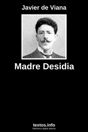 Madre Desidia, de Javier de Viana