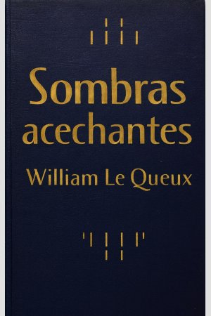 Sombras acechantes, de Wiliam LeQueux